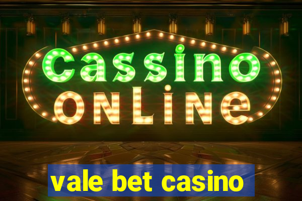 vale bet casino